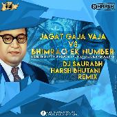 Jagat Gaja Vaja VS Bhimrao Ek Number Dj Saurabh & Dj Harsh Bhutani Remix
